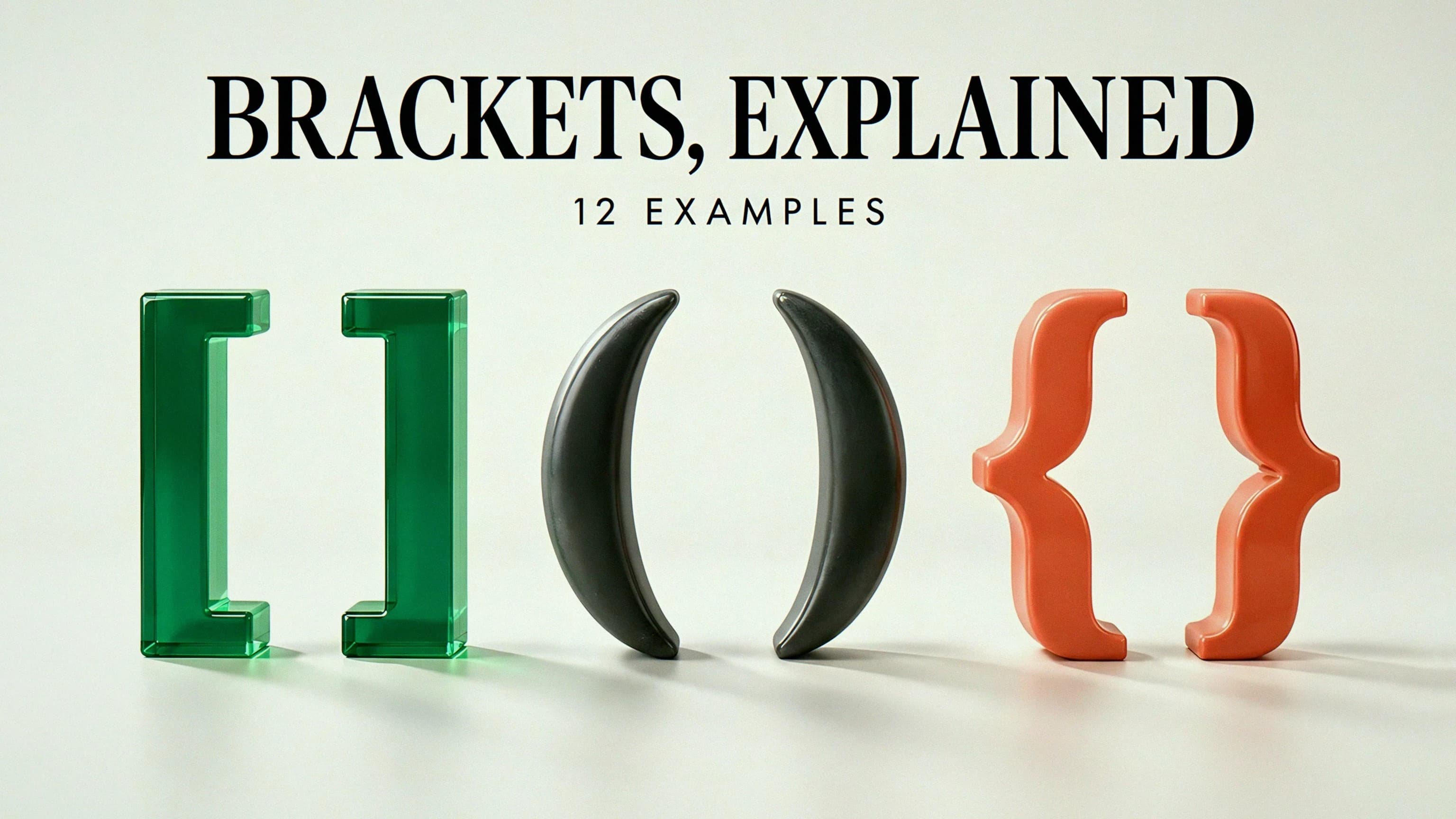 Brackets, Explained: 12 Examples, with green square brackets, charcoal parentheses, and coral curly braces